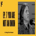 You Are Not An Onion - Episode #7 | Free To Be